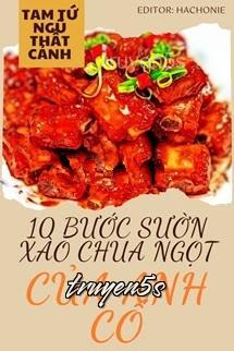 truyện 10 Bước Sườn Xào Chua Ngọt Của Anh Cố Đọc truyện 10 Bước Sườn Xào Chua Ngọt Của Anh Cố - Tam Tứ Ngũ Thất Cảnh