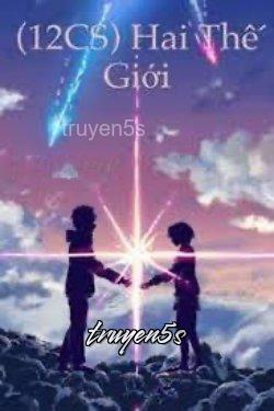 truyện (12 Chòm Sao) Hai Thế Giới Đọc truyện (12 Chòm Sao) Hai Thế Giới - KanzakiAili
