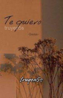 Đọc truyện [12CS - SN Harem] Te Quiero - irisille