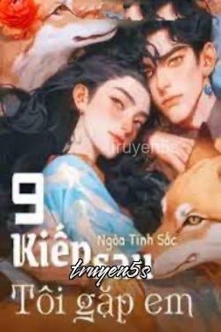 Đọc truyện 9 Kiếp Sau! Tôi Gặp Em! - Ngỏa Tinh Sắc