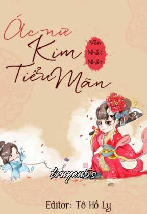 Đọc truyện Ác Nữ Kim Tiểu Mãn - Vân Nhất Nhất