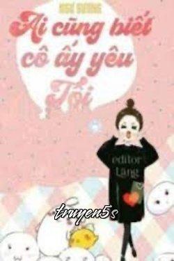Đọc truyện Ai Cũng Biết Cô Ấy Yêu Tôi - Ngư Sương