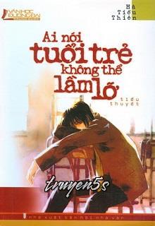 Đọc truyện Ai Nói Tuổi Trẻ Không Thể Lầm Lỡ - Hà Tiểu Thiên