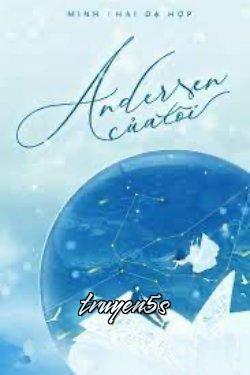 truyện Andersen Của Tôi Đọc truyện Andersen Của Tôi - Minh Khai Dạ Hợp