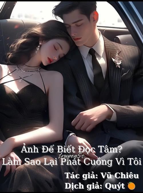 truyện Ảnh Đế Biết Đọc Tâm? Làm Sao Lại Phát Cuồng Vì Tôi Đọc truyện Ảnh Đế Biết Đọc Tâm? Làm Sao Lại Phát Cuồng Vì Tôi - Vũ Chiêu