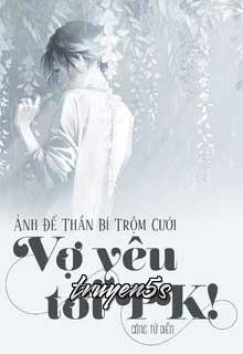 truyện Ảnh Đế Thần Bí Trộm Cưới: Vợ Yêu, Tới PK Đọc truyện Ảnh Đế Thần Bí Trộm Cưới: Vợ Yêu, Tới PK - Công Tử Diễn
