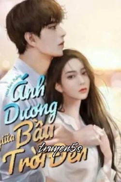 truyện Ánh Dương Giữa Bầu Trời Đen Đọc truyện Ánh Dương Giữa Bầu Trời Đen - Hoa Sen Trắng