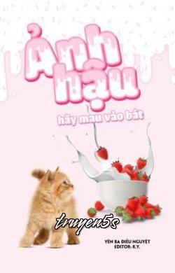 truyện Ảnh Hậu Hãy Mau Vào Bát! Đọc truyện Ảnh Hậu Hãy Mau Vào Bát! - Yên Ba Điếu Nguyệt