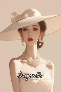 truyện Ảnh Hậu Một Lòng Về Hưu Lại Nổi Như Cồn Đọc truyện Ảnh Hậu Một Lòng Về Hưu Lại Nổi Như Cồn - Thể Viện Túc Quản Đại Mụ