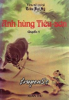 truyện Anh Hùng Tiêu Sơn Đọc truyện Anh Hùng Tiêu Sơn - Yên Tử Cư Sĩ Trần Đại Sỹ