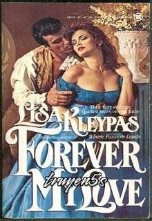 truyện Anh Mãi Yêu Em (Forever My Love) Đọc truyện Anh Mãi Yêu Em (Forever My Love) - Lisa Kleypas