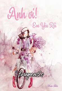 truyện Anh Ơi! Em Yêu Rồi Đọc truyện Anh Ơi! Em Yêu Rồi - Người Bí Ẩn