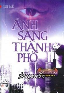 truyện Ánh Sáng Thành Phố Đọc truyện Ánh Sáng Thành Phố - Lôi Mễ