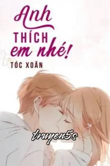 truyện Anh Thích Em Nhé Đọc truyện Anh Thích Em Nhé - Tóc Xoăn