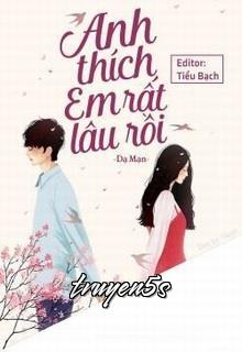 truyện Anh Thích Em Rất Lâu Rồi Đọc truyện Anh Thích Em Rất Lâu Rồi - Dạ Mạn
