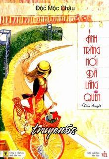 Đọc truyện Ánh Trăng Nói Đã Lãng Quên - Độc Mộc Châu