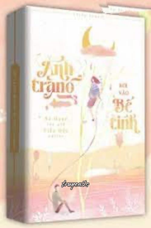 truyện Ánh Trăng Rơi Vào Bể Tình Đọc truyện Ánh Trăng Rơi Vào Bể Tình - Sơ Huân