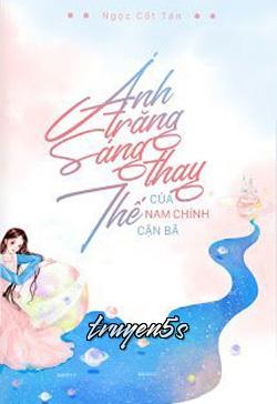 Đọc truyện Ánh Trăng Sáng Thay Thế Của Nam Chính Cặn Bã - Ngọc Cốt Tán