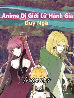 truyện Anime Dị Giới Lữ Hành Gia Đọc truyện Anime Dị Giới Lữ Hành Gia - Duy Ngã