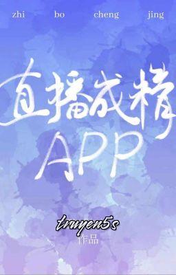 truyện App Trực Tiếp Thành Tinh Đọc truyện App Trực Tiếp Thành Tinh - Túy Hựu Hà Phương
