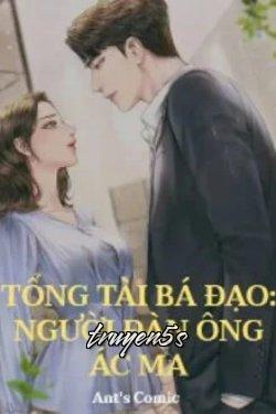 truyện Bá Đạo Tổng Tài Là Ác Ma! Đọc truyện Bá Đạo Tổng Tài Là Ác Ma! - Phạm Tuyết Trinh