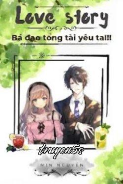 Đọc truyện Bá Đạo Tổng Tài Yêu Ta! - Min Nguyễn