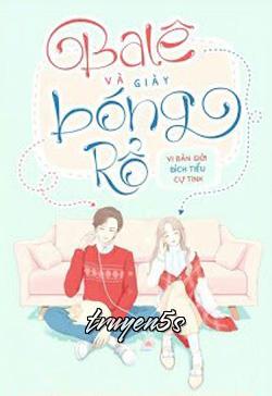 Đọc truyện Ba Lê Và Giày Bóng Rổ - Vi Bàn Giới Đích Tiểu Cự Tinh