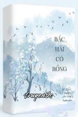 truyện Bắc Hải Có Rồng Đọc truyện Bắc Hải Có Rồng - Pha Tây Mễ
