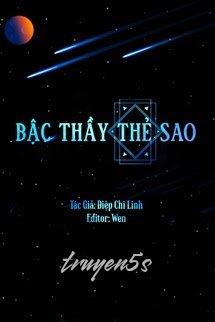 truyện BẬC THẦY THẺ SAO Đọc truyện BẬC THẦY THẺ SAO - Diệp Chi Linh