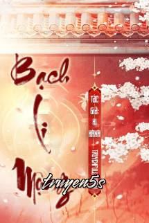 truyện Bạch Li Mộng - Hi Hành Đọc truyện Bạch Li Mộng - Hi Hành - Hi Hành