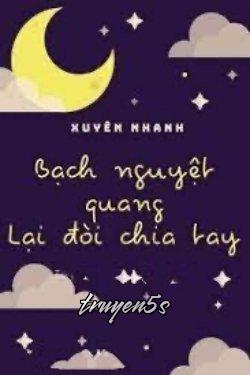 truyện Bạch Nguyệt Quang Lại Nháo Chia Tay Đọc truyện Bạch Nguyệt Quang Lại Nháo Chia Tay - Thịnh Hạ Đích Tiểu Phiến