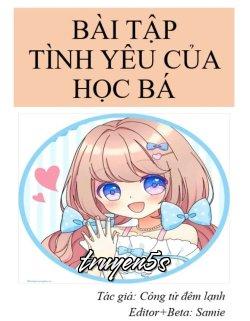 truyện Bài Tập Tình Yêu Của Học Bá Đọc truyện Bài Tập Tình Yêu Của Học Bá - Công tử lạnh đêm