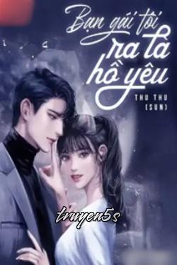 Đọc truyện Bạn Gái Tôi Ra Là Hồ Yêu - Thu Thu (Sun)