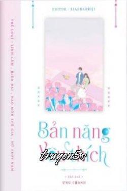 Đọc truyện Bản Năng Yêu Thích - Ưng Chanh