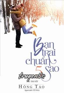 truyện Bạn Trai Chuẩn 5 Sao Đọc truyện Bạn Trai Chuẩn 5 Sao - Hồng Táo