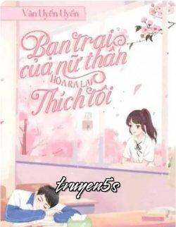 truyện Bạn Trai Của Nữ Thần Hoá Ra Lại Thích Tôi Đọc truyện Bạn Trai Của Nữ Thần Hoá Ra Lại Thích Tôi - Vân Uyển Uyển