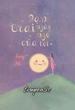 Đọc truyện Bạn Trai Ngây Ngô Của Tôi - Trọng Hi