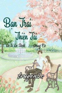 Đọc truyện Bạn Trai Thiên Tài - La Lí La Sách