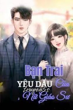 truyện Bạn Trai Yêu Dấu Của Nữ Giáo Sư Đọc truyện Bạn Trai Yêu Dấu Của Nữ Giáo Sư - Nhựt Nguyễn