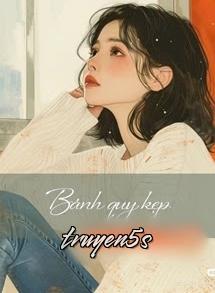 Đọc truyện Bánh Quy Kẹp - Dạ Đích Đệ Thất Mộng