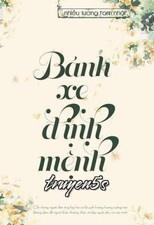 Đọc truyện Bánh Xe Định Mệnh - Nhiễu Lương Tam Nhật