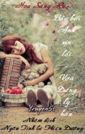 truyện Bảo Bối, Anh Xin Lỗi - Vợ À, Đừng Ly Hôn Đọc truyện Bảo Bối, Anh Xin Lỗi - Vợ À, Đừng Ly Hôn - Hoa Sáng Rực