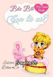 truyện Bảo Bối Con Là Ai Đọc truyện Bảo Bối Con Là Ai - Kim Cương Quyển