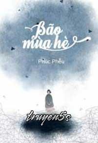 truyện Bão Mùa Hè Đọc truyện Bão Mùa Hè - Phúc Phễu