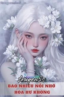 Đọc truyện Bao Nhiêu Nỗi Nhớ Hóa Hư Không - Khuyết Danh