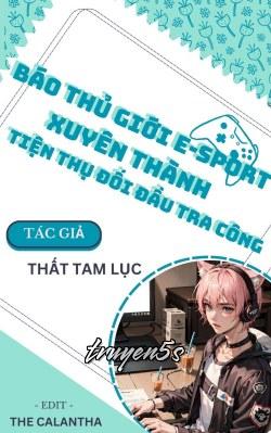 Đọc truyện Báo Thủ Giới E-Sport Xuyên Vào Tiểu Thuyết Thiếu Gia Thật Giả - Thất Tam Lục