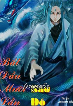 truyện Bắt Đầu 10 Lần Rút Sau Đó Vô Địch Đọc truyện Bắt Đầu 10 Lần Rút Sau Đó Vô Địch - Phong Lưu Tiếu