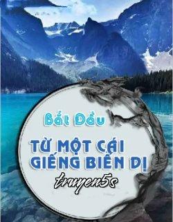 truyện Bắt Đầu Từ Một Cái Giếng Biến Dị Đọc truyện Bắt Đầu Từ Một Cái Giếng Biến Dị - Tra Tra Phi