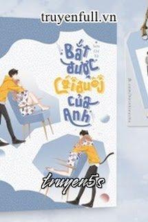 truyện Bắt Được Cái Đuôi Của Anh Đọc truyện Bắt Được Cái Đuôi Của Anh - Sơn Chi Tử