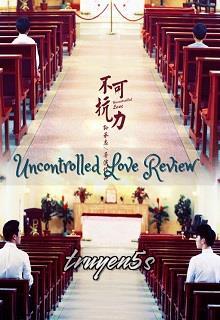 truyện Bất Khả Kháng Lực - Uncontrolled Love Đọc truyện Bất Khả Kháng Lực - Uncontrolled Love - Lam Lâm